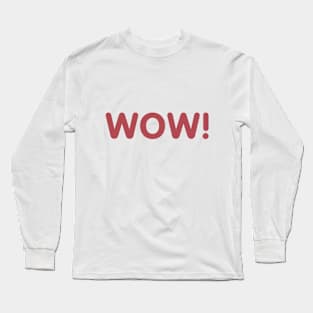 Wow Long Sleeve T-Shirt